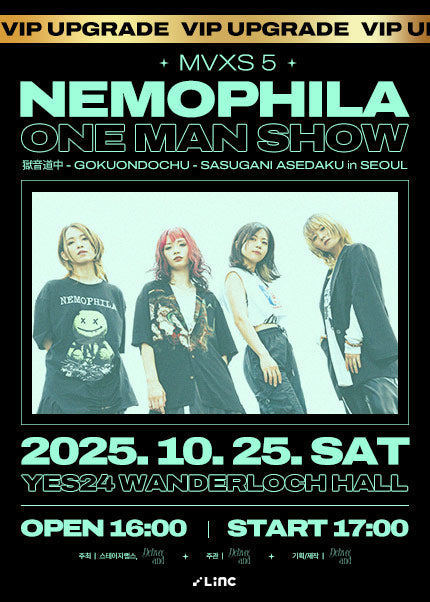 MVXS 5 - NEMOPHILA ONE MAN SHOW 獄音道中-GOKUONDOCHU- SASUGANI ASEDAKU in SEOUL (VIP Upgrade)