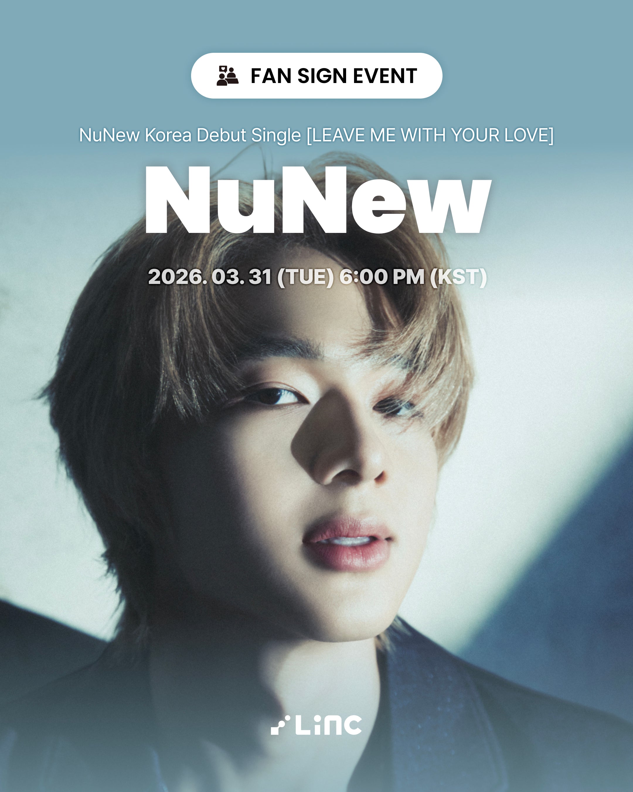 [03.31]NuNew Korea Debut Single [LEAVE ME WITH YOUR LOVE] FAN SIGN EVENT