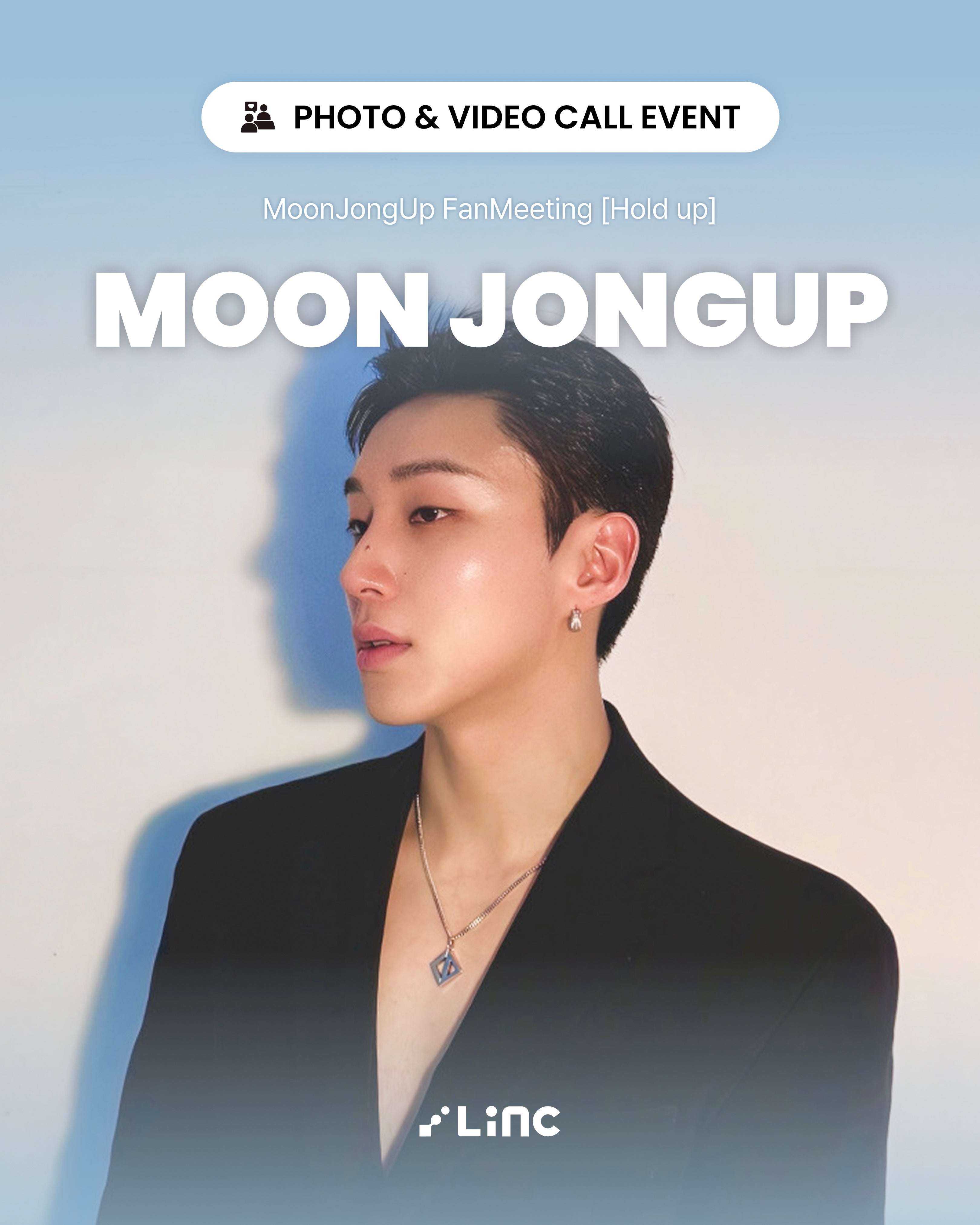 MoonJongUp FanMeeting [Hold up] PHOTO & VIDEO CALL EVENT
